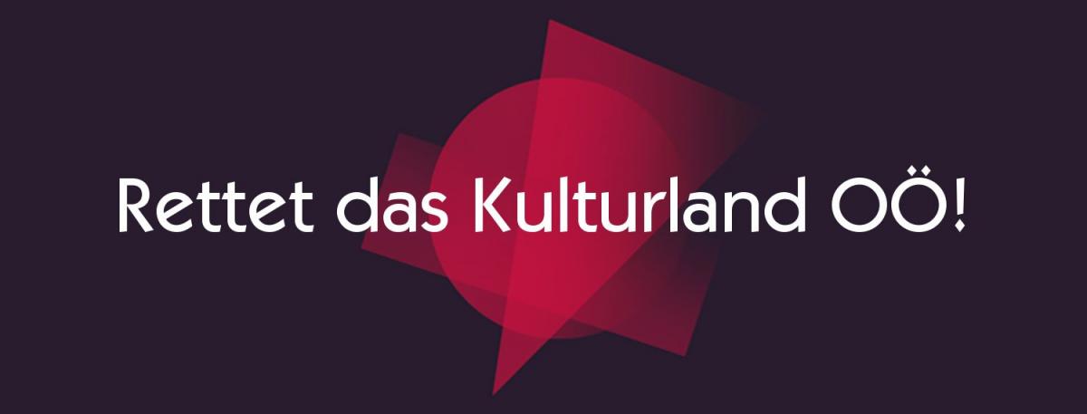 Kulturland retten, Budget Kürzungen Schwarz-Blau Oberösterreich